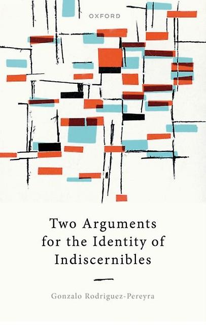 Two Arguments For The Identity Of Indiscernibles by Gonzalo University of Oxford Rodriguez-Pereyra Hardback Book