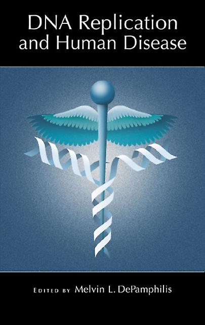 Dna Replication And Human Disease Hardback Book