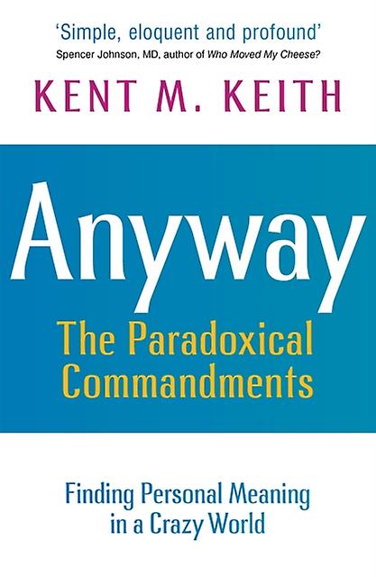 Anyway by Kent M Keith Paperback