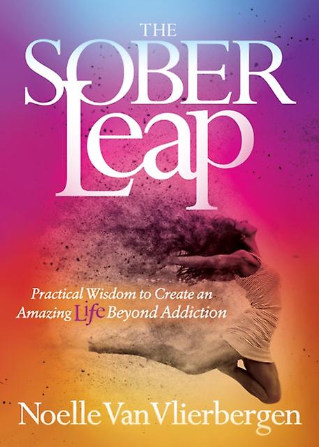 The Sober Leap by Noelle Van Vlierbergen Paperback