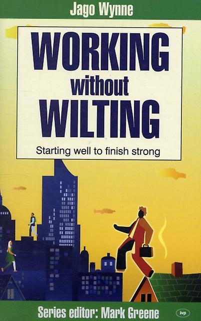 Working Without Wilting by Jago Author Wynne Paperback