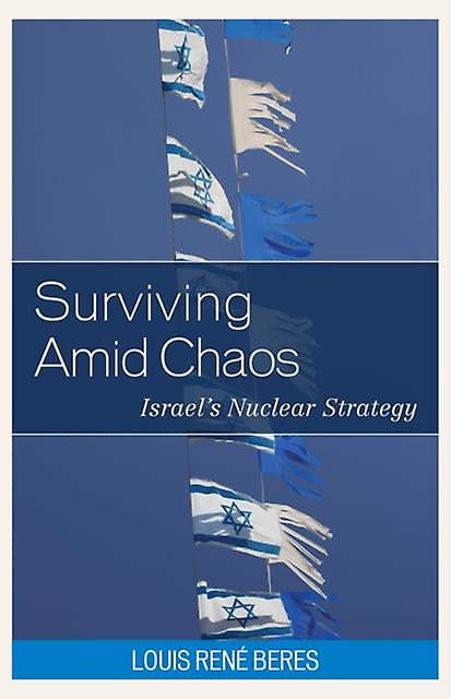 Surviving Amid Chaos by Louis Rene Beres Paperback Book
