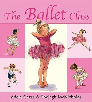 The Ballet Class by Adele Geras Paperback