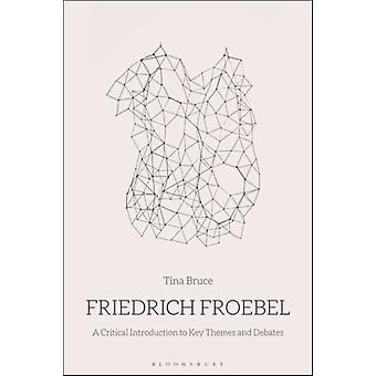 Friedrich Froebel - Bruce, Professor Tina