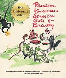 Random Kindness And Senseless Acts Of Beauty 30th Anniversary Edition Paperback Book