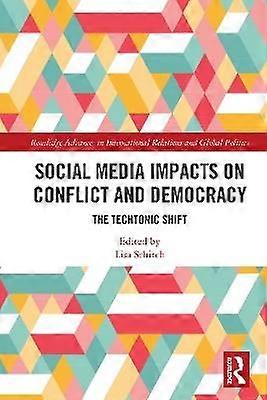 Social Media Impacts on Conflict and Democracy