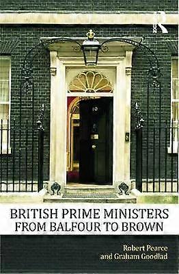 British Prime Ministers From Balfour to Brown