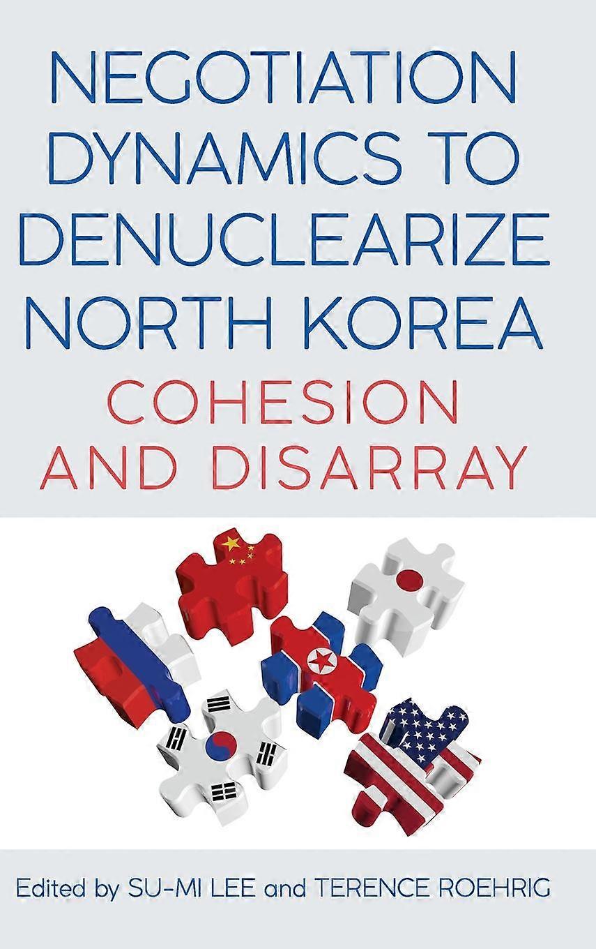 Negotiation Dynamics To Denuclearize North Korea Paperback Book