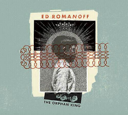 Ed Romanoff The Orphan King CD (2018)