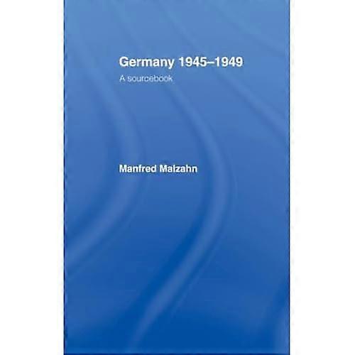 Germany 1945-1949 :A Sourcebook