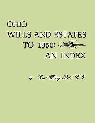 Ohio Testamente und Nachlässe bis 1850 Ein Index