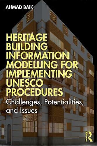 Heritage Building Information Modelling for Implementing UNESCO Procedures: Challenges Potentialities and Issues