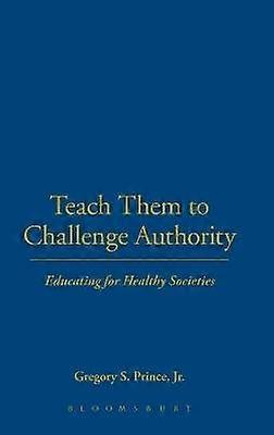 Teach Them to Challenge Authority