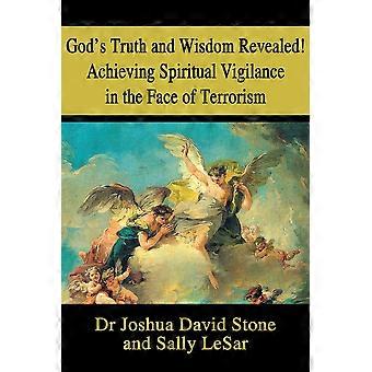 God's Truth And Wisdom Revealed Achieving Spiritual Vigilance In The Face Of Ter - Joshua David Stone - Paperback - en Book