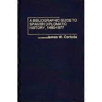 A Bibliographic Guide To Spanish Diplomatic History 1460-1977 - James W. Cortada - Hardcover - en Book