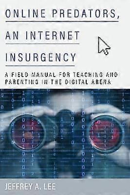 Online Predators an Internet Insurgency