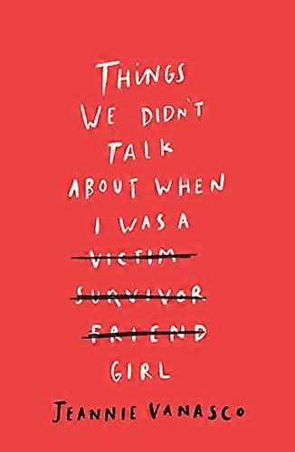 Things We Didnt Talk About When I Was a Girl