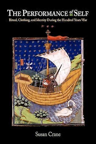 The Performance of Self: Ritual Clothing and Identity During the Hundred Years War