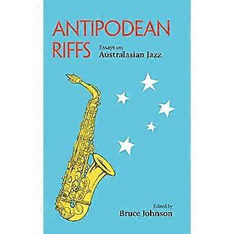 Antipodische riffs essays over Australaziatische jazz