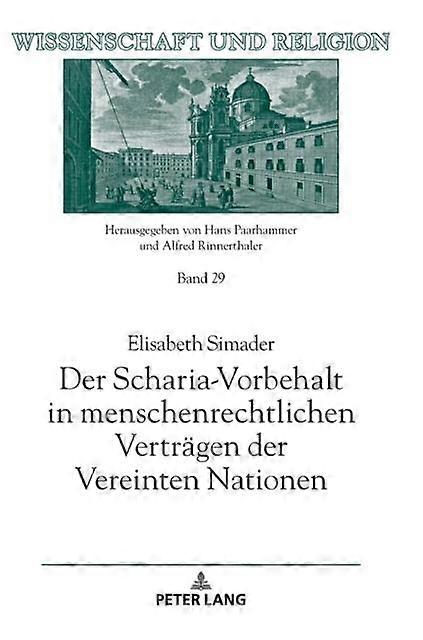 Der Schariavorbehalt In Menschenrechtlichen Vertraegen Der Vereinten Nationen by Elisabeth Simader Hardback Book