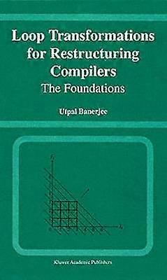 Loop Transformations for Restructuring Compilers