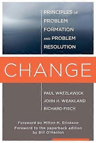 Change: Principles of Problem Formulation and Problem Resolution