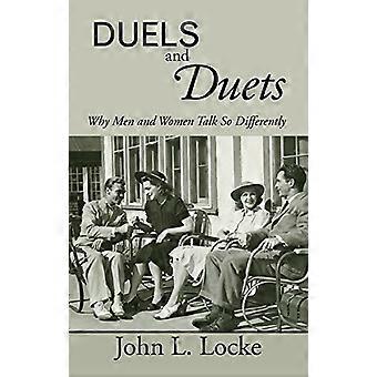 Duelle und Duette: Warum Männer und Frauen So anders sprechen
