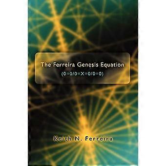 De Ferreira Genesis-vergelijking (0=0/0=X=0/0=0)
