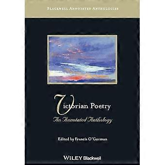 Victoriaanse poëzie: Een geannoteerde Anthology (Blackwell geannoteerde bloemlezing): An Annotated Anthology (Blackwell geannoteerde bloemlezingen)