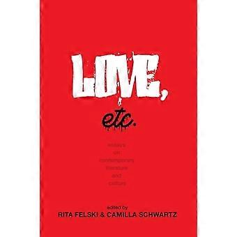 Liefde, enz. : Essays over hedendaagse literatuur en cultuur