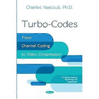 Turbo-Codes: Von der Kanalcodierung zur Videokomprimierung