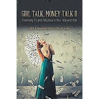 Girl Talk, Money Talk ii: finanziariamente in forma e favoloso tra i 40 e i 50 anni