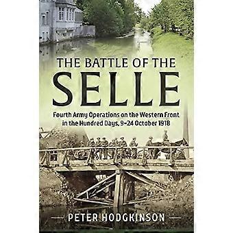 Sellin taistelu: Neljännen armeijan operaatiot länsirintamalla sadan päivän aikana 9.-24. lokakuuta 1918 (Wolverhampton Military Studies)