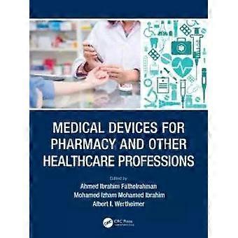 Medical Devices For Pharmacy And Other Healthcare Professions - Taylor & Francis Ltd