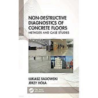 Non-destructive Diagnostics Of Concrete Floors Methods And Case Studies - ukasz Sadowski