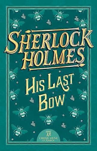 Sherlock Holmes His Last Bow