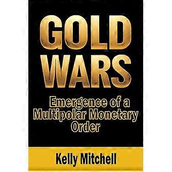 Guerras del oro: la batalla por la economía global