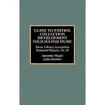 Guide To Writing Collection Development Policies For Music - Amanda Maple - Hardcover - en Book