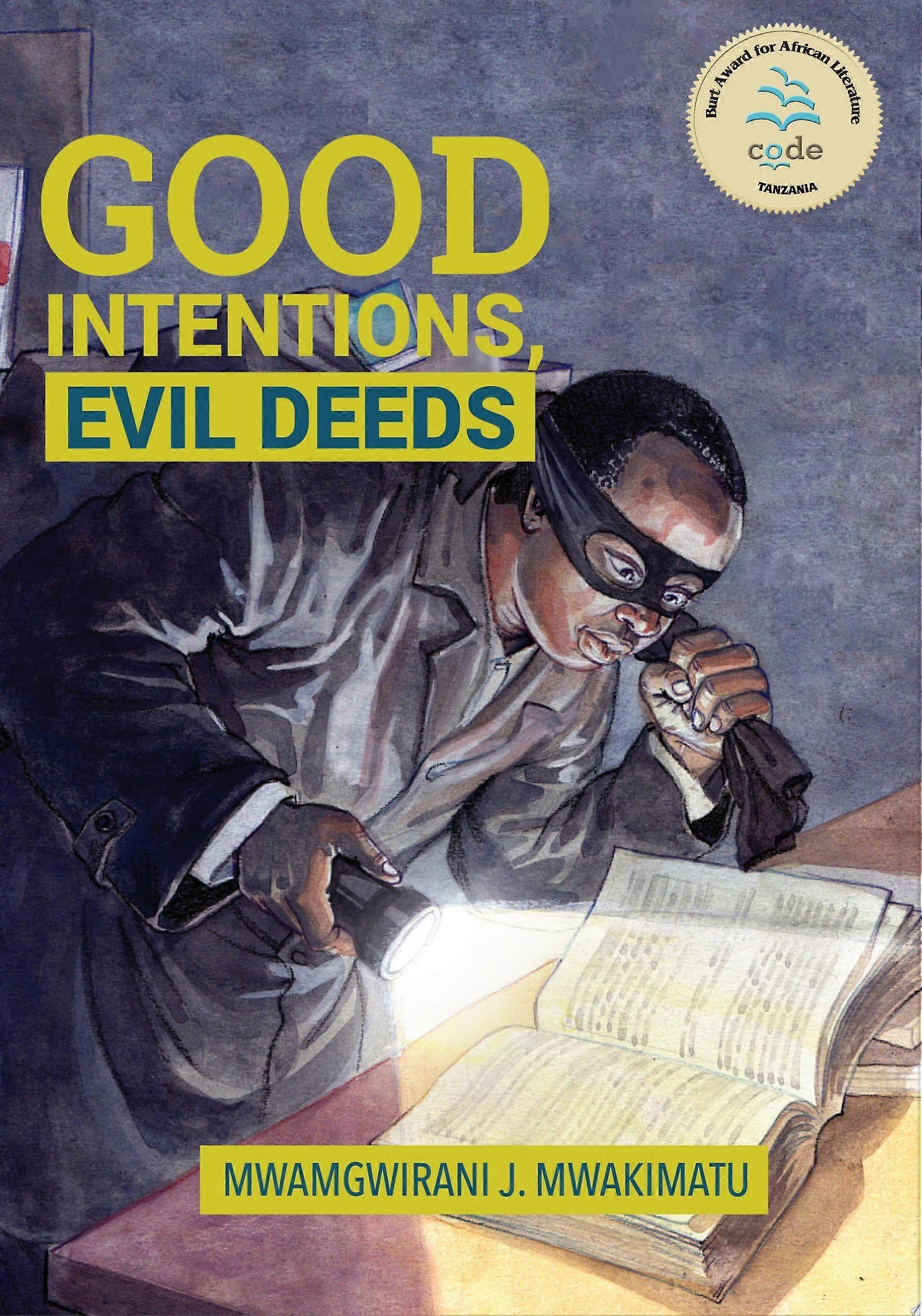 Good intentions, evil deeds