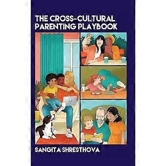 The Cross Cultural Parenting Playbook