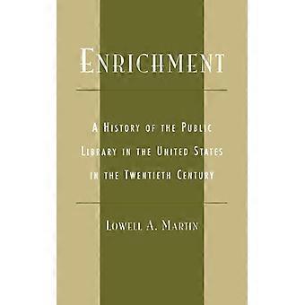 Enrichment A History Of The Public Library In The United States In The Twentieth - Lowell A. Martin - Paperback - English Book - History