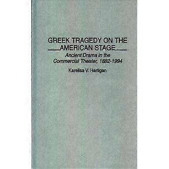 Greek Tragedy On The American Stage Ancient Drama In The Commercial Theater 1