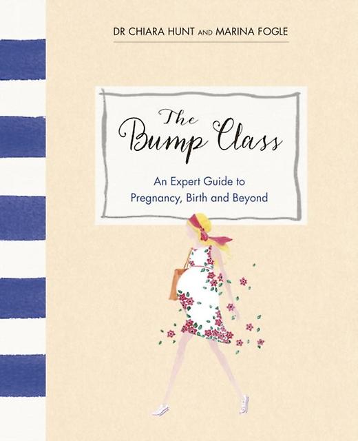The Bump Class by Dr Chiara Hunt Hardback Book