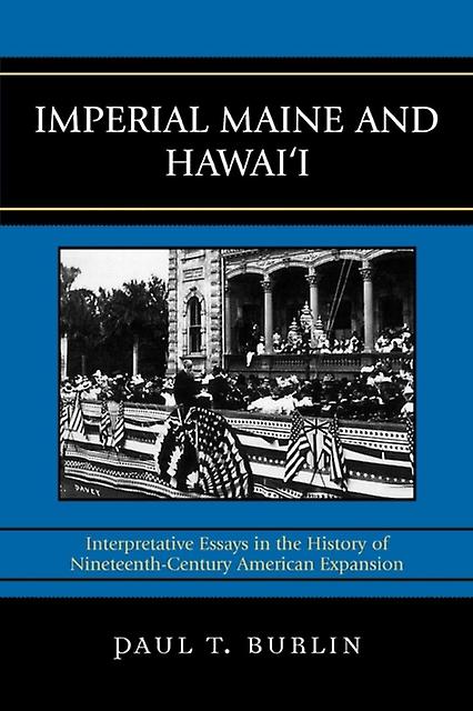 Imperial Maine And Hawaii by Paul T. Burlin Paperback Book