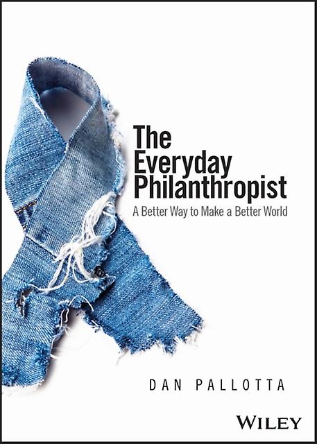 The Everyday Philanthropist by Dan Pallotta Paperback