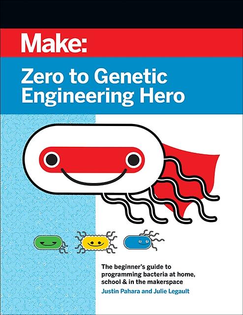 Zero To Genetic Engineering Hero 2e - Julie Legault - Genetic engineering - O'Reilly Media - Paperback