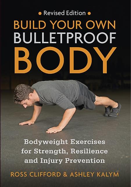 Build Your Own Bulletproof Body by Ashley Kalym Paperback Book