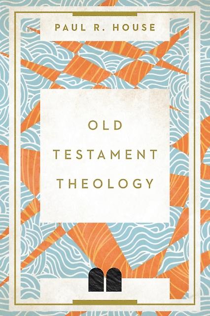 Old Testament Theology by Paul R. House Paperback