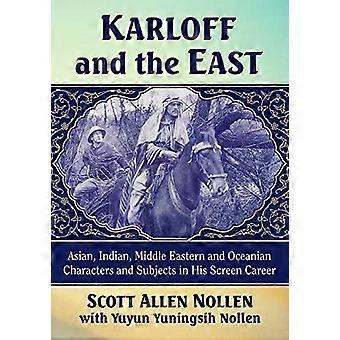 Karloff y los personajes de Asia Oriental, India, Oriente Medio y Oceanía A - Scott Allen Nollen