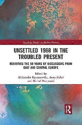 Unsettled 1968 in the Troubled Present